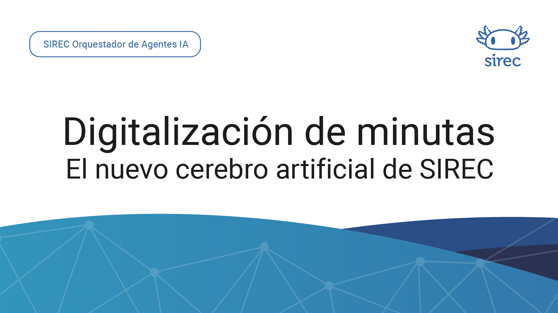 Blog SIREC Agent 2 digitalizacion minutas